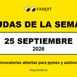 Ayudas de la semana del 25 de septiembre de 2026: 8 convocatorias abiertas para pymes y autónomos
